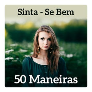 Sinta - Se Bem – 50 Maneiras, Hatha Yoga, Relaxamento, Meditação Zen, Autocontrole, Habilidades Sociais e Terapia do Sono - Ruído Branco Academia De Música