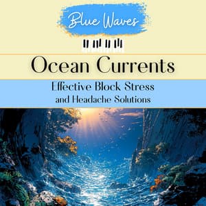 Ocean Currents: Effective Block Stress and Headache Solutions - Blue Waves