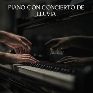 Piano Con Concierto De Lluvia - Musica De Piano Relajante Para El Alma