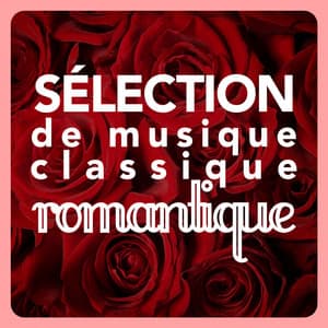 Sélection de musique classique romantique - Musique Classique