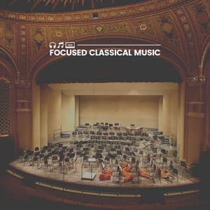 Focused Classical Music - Classical Music For Work