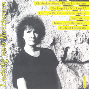 Ludwig van Beethoven: Klavierkonzert, No. 1, op. 15 - Klavierkonzert, No. 3, op. 37 - Carmen Piazzini