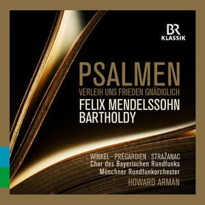 Mendelssohn: Psalmen — Verleih uns Frieden Gnädiglich - Felix Mendelssohn