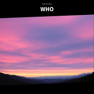 Who - Noah Schneider