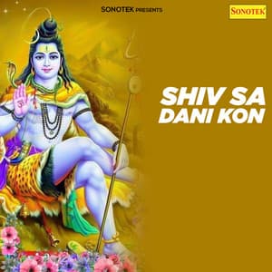 Shiv Sa Dani Kon - Rajkumar Vinayak