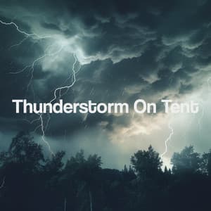 Thunderstorm On Tent - Thunderstorm Sound Bank