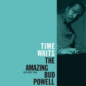Time Waits: The Amazing Bud Powell, Vol. 4 - Bud Powell