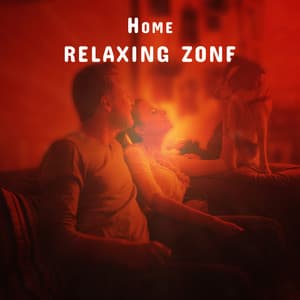 Home Relaxing Zone: Sit Back, Relax, and eEjoy the Gentle Sounds of Relaxing Music - Music to Relax in Free Time