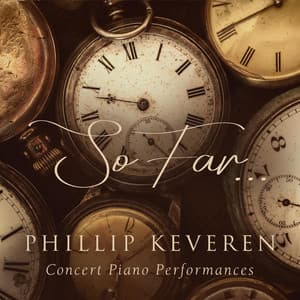 So Far... Concert Piano Performances - Phillip Keveren