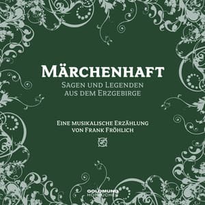 Märchenhaft - Segen und Legenden aus dem Erzgebirge - Frank Fröhlich