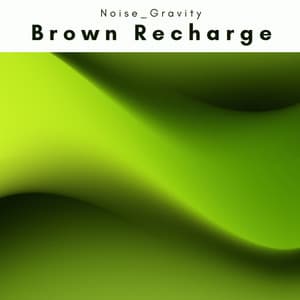 3 2 1 Brown Recharge - Noise Gravity