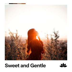 Sweet and Gentle - Some Relaxing Music