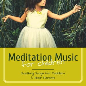 Meditation Music for Children CD: Soothing Songs for Toddlers & Their Parents - Healing Music Spirit
