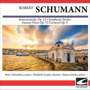 Robert Schumann - Fantasiestücke, Op. 12 - Symphonic Etudes - Fantasy Pieces Op. 73 - Carnaval Op. 9 - Robert Schumann