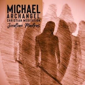 MichaelArchangel Christian Meditation: Law of Attraction, Higher Self - Jonathan Mantras