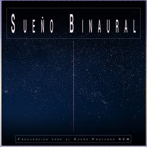 Sueño Binaural: Frecuencias para el Sueño Profundo REM - Música Binaural para Dormir