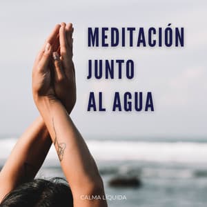 Meditación Junto Al Agua: Calma Líquida - Proyección astral