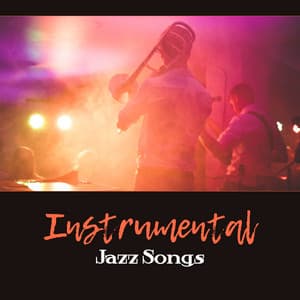 Instrumental Jazz Songs – Swing Music, Relaxing Smooth Mood, Everyday with Jazz, Gold Selection - Relaxation Jazz Academy