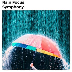 Rain Focus Symphony - Concentrational Brain