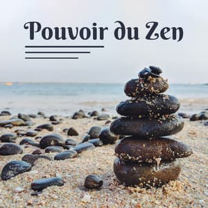 Pouvoir du Zen: Musique pour la Méditation, Sons Naturels pour le Spa, Musique de Massage, Pratique du Yoga - Zen Méditation Ambiance