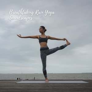 Breathtaking Rain Yoga Soundscapes - Precip