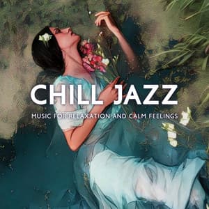 Chill Jazz Music for Relaxation and Calm Feelings - Best Piano Bar Ultimate Collection