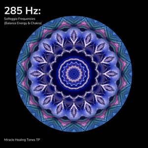 285 Hz: Solfeggio Frequencies - Miracle Healing Tones TP