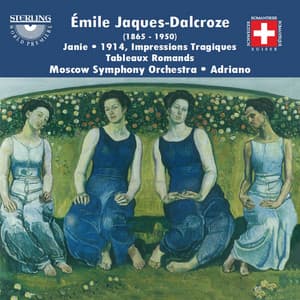 Jaques-Dalcroze: Janie - 1914, Impressions Tragiques - Tableaux Romands - Émile Jaques-Dalcroze