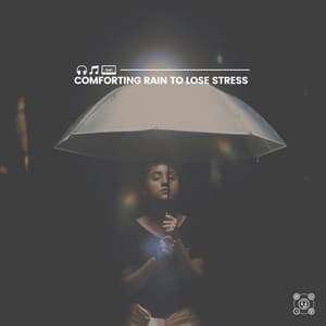 Comforting Rain to Lose Stress - Rain FX