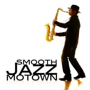 Smooth Jazz Motown - Saxophone Man