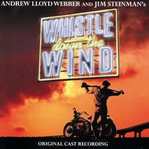 Whistle Down The Wind - Andrew Lloyd Webber