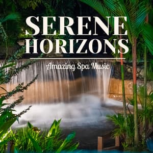 Serene Horizons: Massage Therapy Music - Amazing Spa Music