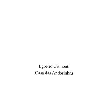 Casa Das Andorinhas - Egberto Gismonti