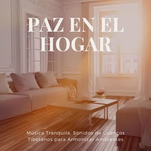 Paz en el Hogar: Música Tranquila, Sonidos de Cuencos Tibetanos para Armonizar Ambientes - New Age Relajación Science