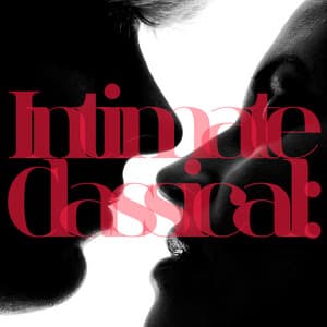 Intimate Classical: A Selection of Romantic and Relaxing Pieces - Consort of London