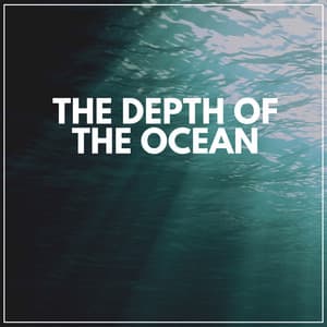 The Depth of the Ocean - Sonidos De Agua