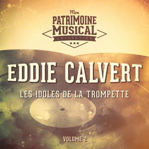 Les idoles de la trompette : Eddie Calvert, Vol. 2 - Eddie Calvert