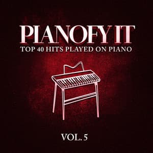 Pianofy It, Vol. 5 - Top 40 Hits Played On Piano - It's A Cover Up