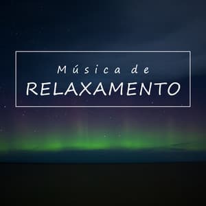 Música de Relaxamento - Meditação Música Ambiente