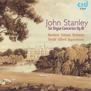 Stanley: Six Organ Concertos, Op. 10 - John Stanley