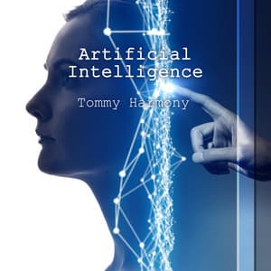 Artificial Intelligence - Tommy Harmony