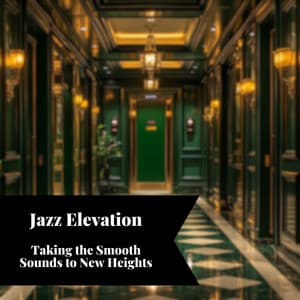 Jazz Elevation: Taking the Smooth Sounds to New Heights - Smooth Jazz Instrumental Band