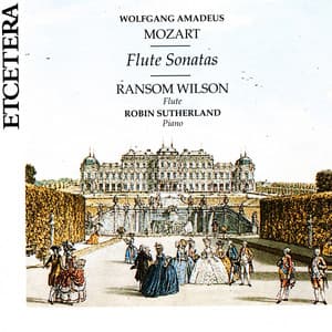 Wolfgang Amadeus Mozart, Flute Sonatas - Wolfgang Amadeus Mozart
