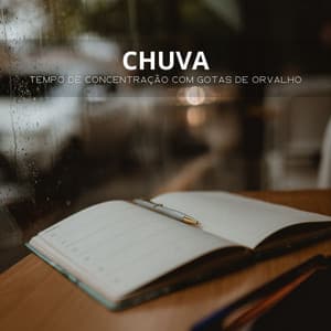Chuva: Tempo De Concentração Com Gotas De Orvalho - Música para dormir Gatos