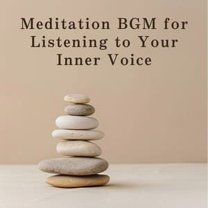 Meditation BGM for Listening to Your Inner Voice - Dream House
