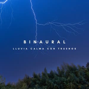 Binaural: Lluvia Calma Con Truenos - Sonidos De Lluvia