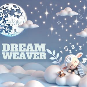 Dream Weaver: Gentle Baby Lullabies - Lullaby Music Zone