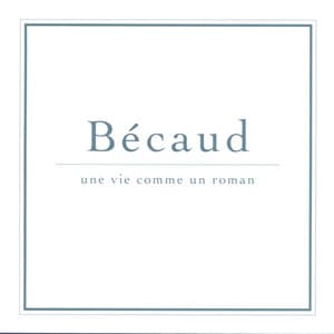 Une Vie Comme Un Roman - Gilbert Bécaud