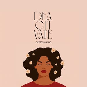 Deactivate Overthinking - Tranquility Spree