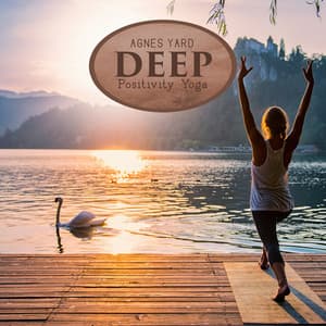Deep Positivity Yoga - Agnes Yard